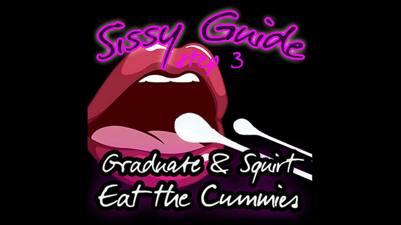 Campsissyboi: AUDIO ONLY - Sissy guide schritt 3, absolventen und squirting, essen die...