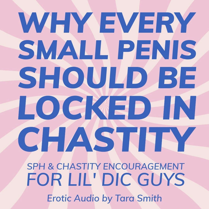 Dirty Words Erotic Audio by Tara Smith: Pene pequeño debe ser encerrado en castidad