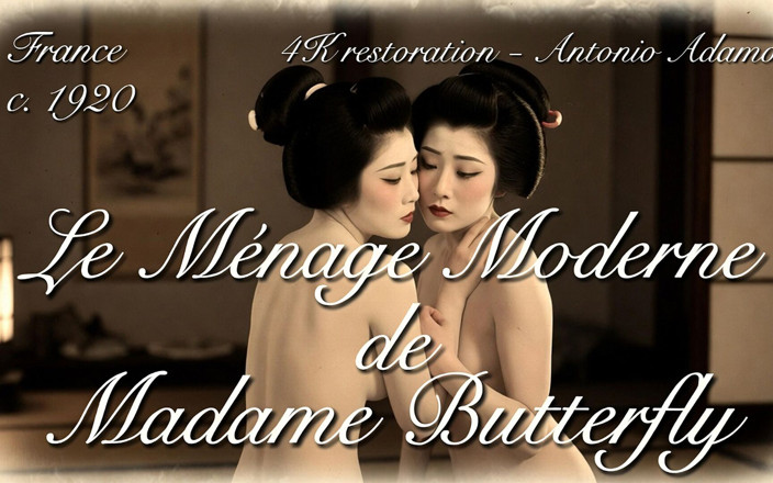 Vintage Erotic Archive: Ménage-ul modern al doamnei Butterfly (c. 1910) - restaurat în 4K de Antonio Adamo
