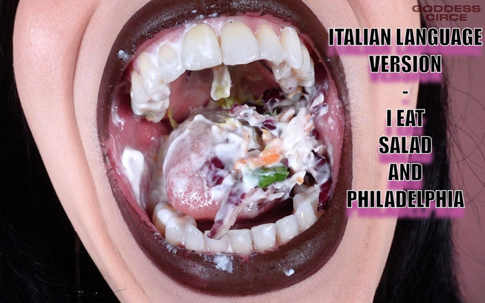 Goddess Circe: Italian Language Version - I Eat Salad and Philadelphia (video Request)