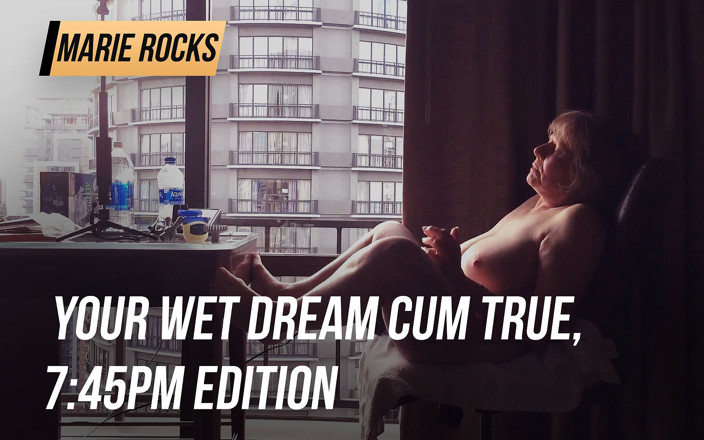 MarieRocks: Your wet dream cum true, édition de 19h45