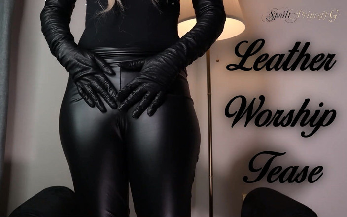 SpoiltPrincessG: Adorazione in pelle provocante