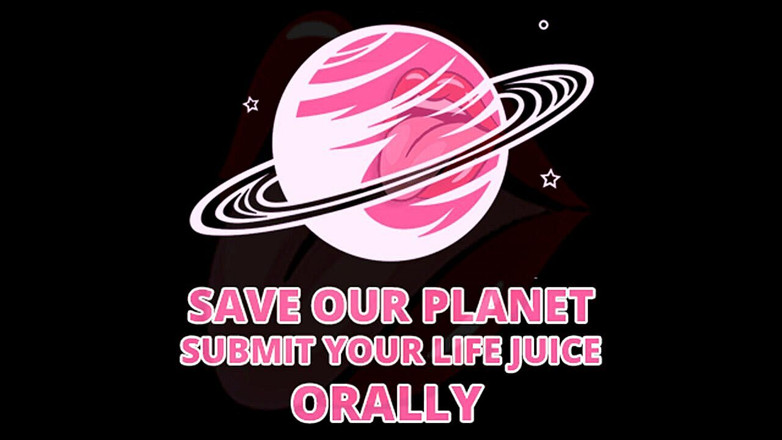 Campsissyboi: AUDIO ONLY - Rettet unseren planeten unterwerf dein lebenjuice oral