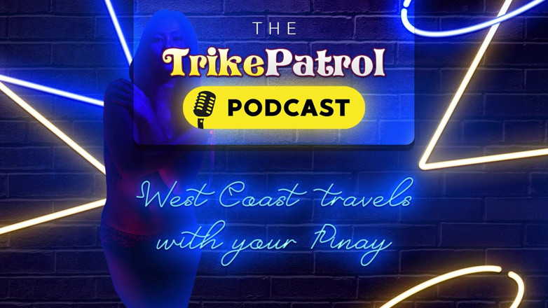 TrikePatrol Podcast: Trikepatrol podcast - West Coast viaggia con la tua pinay