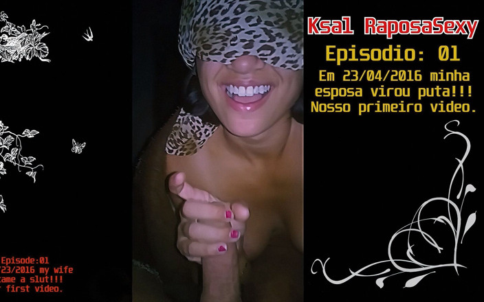 KsalRaposaSexy: Ksal Raposasexy: 에피소드 01 와이프가 창녀가 된 날! 우리의 첫 번째 녹화 비디오!