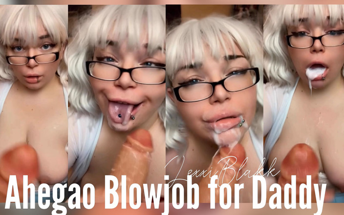 LexxiBakk: Ahegao avsugning för pappa