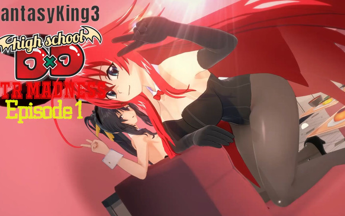 Fantasy king: Hs Dxd ntr madness epizoda 1