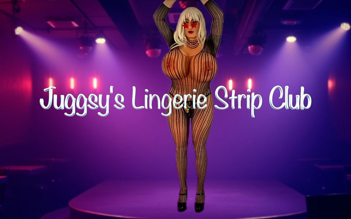 Juggsy-Ho-Doll: Juggsys dessous Strip club