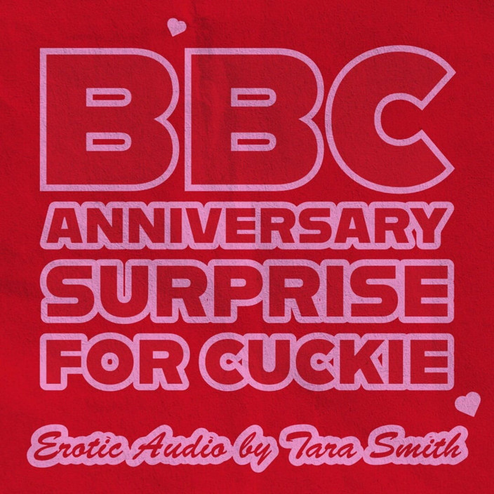 Dirty Words Erotic Audio by Tara Smith: BBC årsdagöverraskning för cucked hubbie