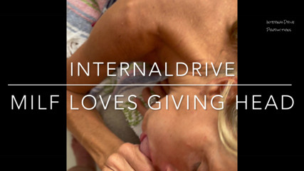 InternalDrive: Cette MILF adore donner de la tête