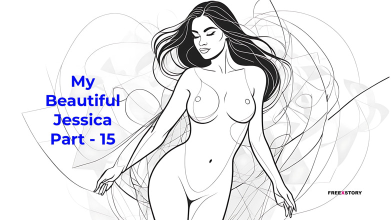 LustWhispers: Ma belle Jessica, partie - 15 - histoire de sexe audio en anglais