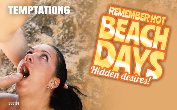 TEMPTATION6: Ingat hari-hari di pantai yang panas