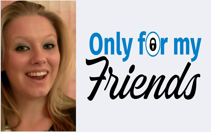 Only for my Friends: Ze is achttien jaar oud en een slet met twee...